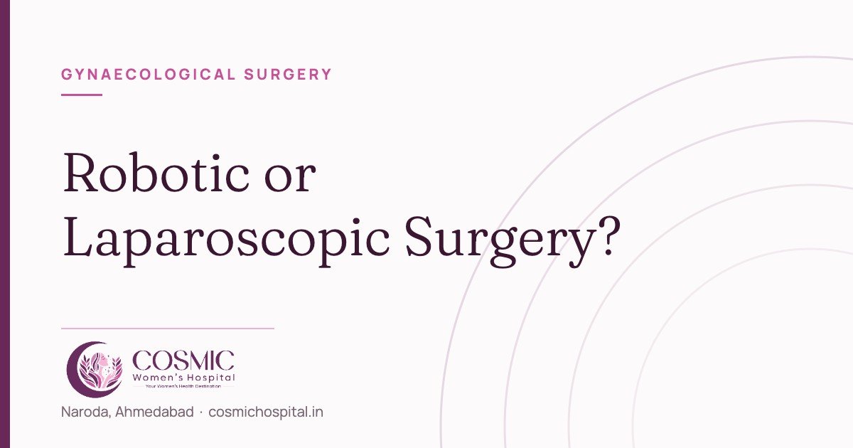 Robotic versus laparoscopic gynaecological surgery, Cosmic Women’s Hospital